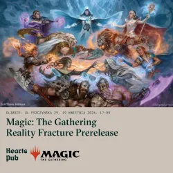 [BILET] Prerelease: Magic: The Gathering - Reality Fracture 27.09.2026 Gliwice