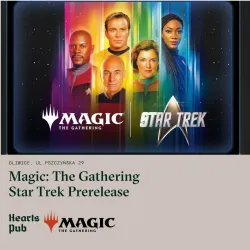 [BILET] Prerelease: Magic: The Gathering - Star Trek 08.11.2026 Gliwice